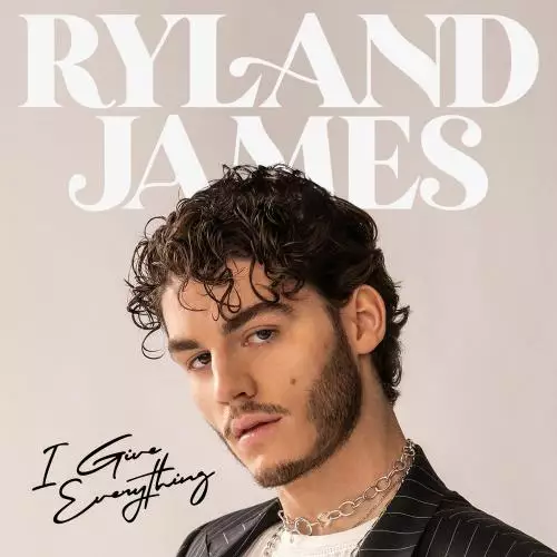 Ryland James - I Give Everything