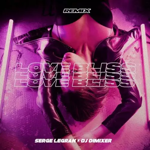 Serge Legran feat. DJ DimixeR - Love Bliss (Remix)