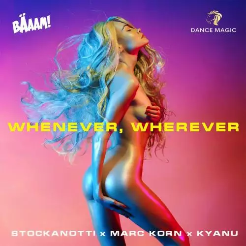 Stockanotti, Marc Korn & KYANU - Whenever, Wherever (Radio Edit)