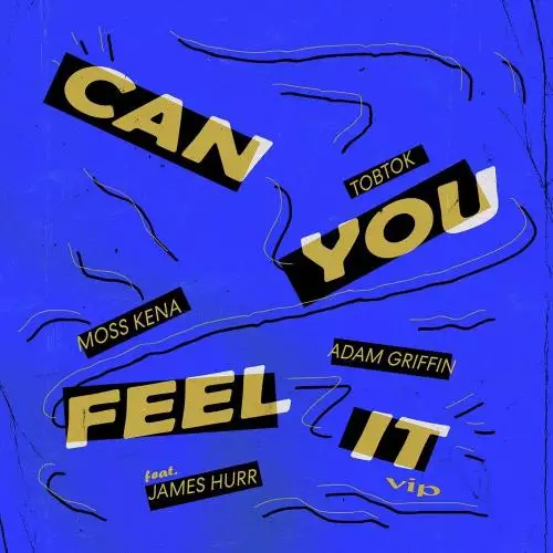 Tobtok & Moss Kena & Adam Griffin feat. James Hurr - Can You Feel It (VIP Mix)