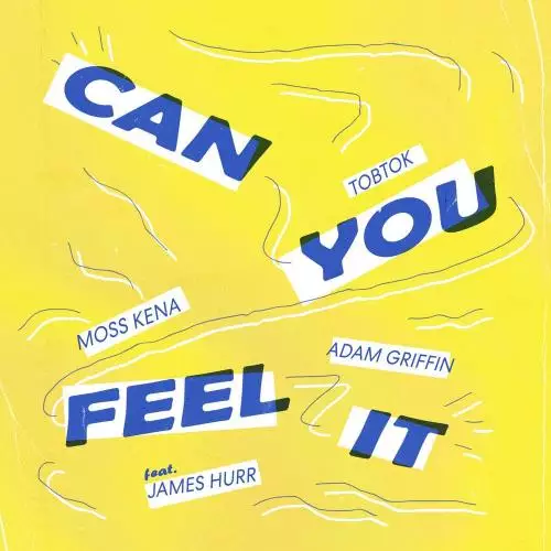 Tobtok, Moss Kena & Adam Griffin feat. James Hurr - Can You Feel It