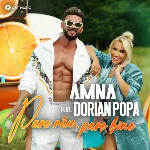 Amna feat. Dorian Popa - Pare rau, pare bine