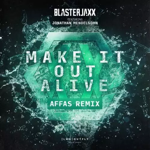 BlasterJaxx feat. Jonathan Mendelsohn - Make It Out Alive (AFFAS Remix)