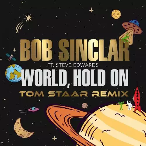 Bob Sinclar feat. Steve Edwards - World Hold On (Tom Staar Remix)