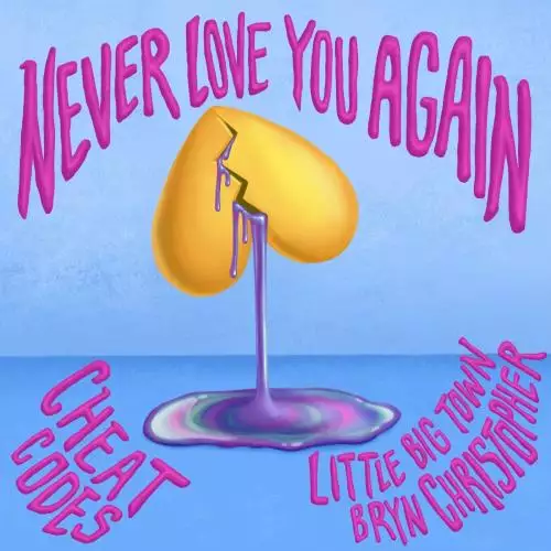 Cheat Codes & Little Big Town & Bryn Christopher & Andrew Jackson - Never Love You Again (with Little Big Town & Bryn Christopher)