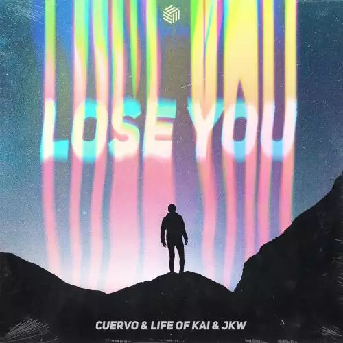 Cuervo & Life of Kai & Jkw - Lose You