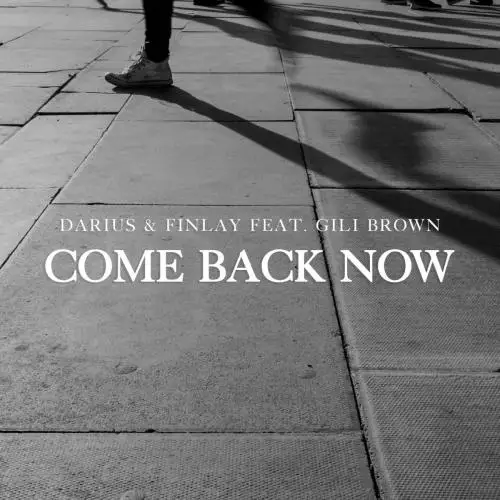 Darius x Finlay feat. Gili Brown - Come Back Now (BG Remix)