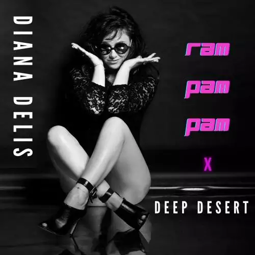 Diana Delis feat. Deep Desert - Ram Pam Pam
