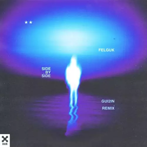 Felguk - Side By Side (GUI2IN Remix)