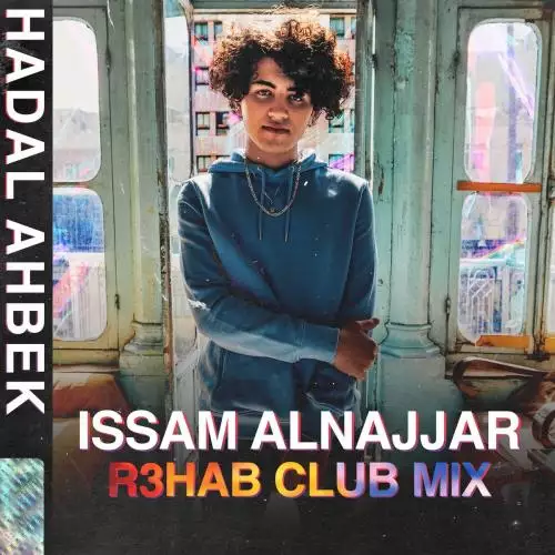 Issam Alnajjar & R3hab - Hadal Ahbek (R3HAB Club Remix)