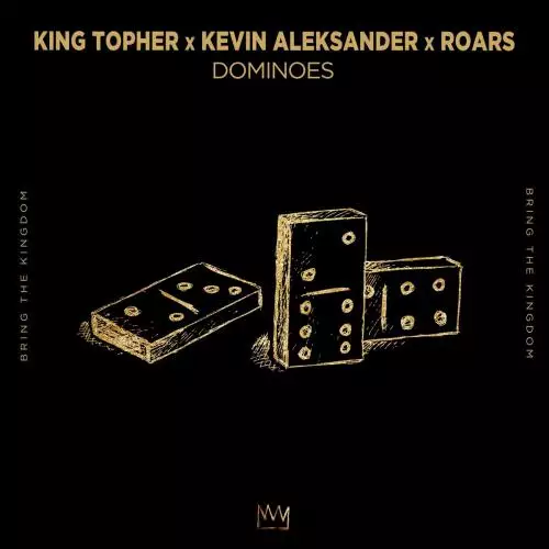 King Topher & Kevin Aleksander & ROARS - Dominoes