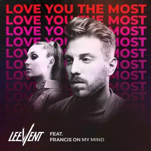 Lee Vent feat. Francis On My Mind - Love You The Most