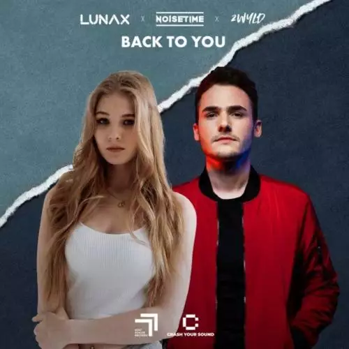 Lunax & Noisetime & 2WYLD - Back to You
