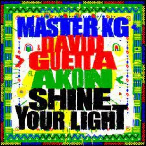 Master KG, David Guetta feat. Akon - Shine Your Light (feat. Akon)