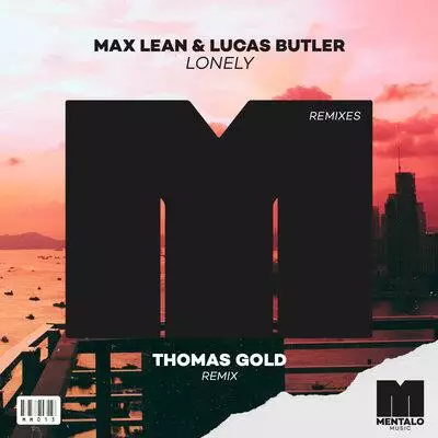 Max Lean & Lucas Butler & Thomas Gold - Lonely (Thomas Gold Remix)