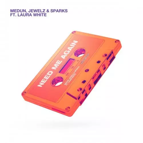 MEDUN & Jewelz & Sparks feat. Laura White - Need Me Again