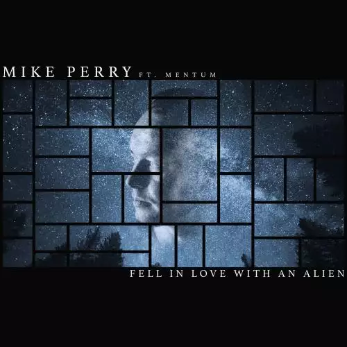 Mike Perry feat. Mentum - Fell In Love With An Alien