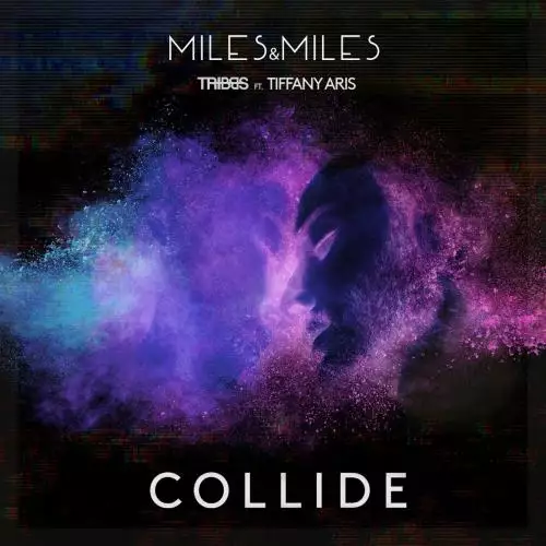 Miles x Miles x Tribbs feat. Tiffany Aris - Collide