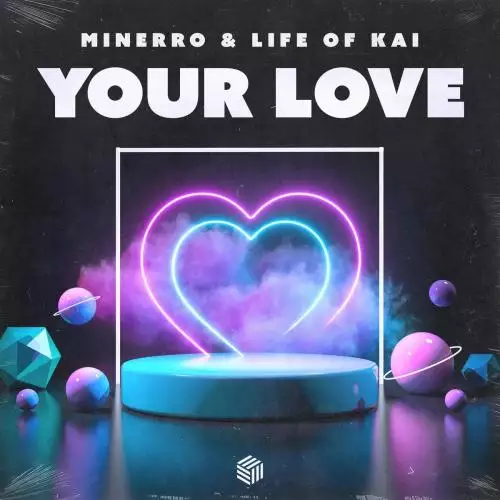 Minerro & Life of Kai - Your Love