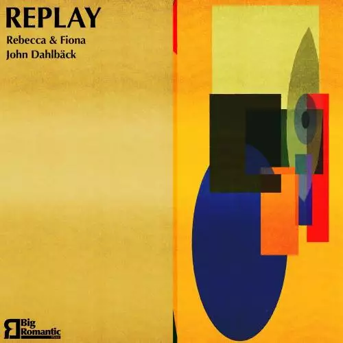 Rebecca & Fiona feat. John Dahlback - Replay