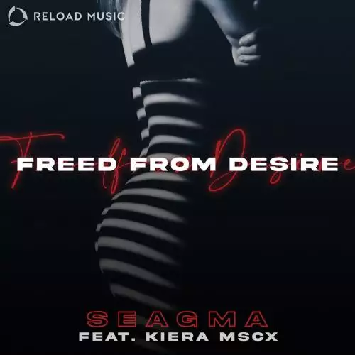 Seagma feat. Kiera Mscx - Freed from Desire