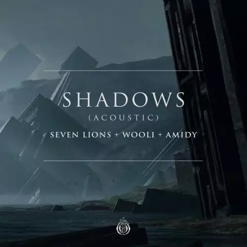 Seven Lions feat. Wooli & Amidy - Shadows (Acoustic)