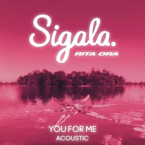 Sigala & RITA ORA - You for Me (Acoustic)