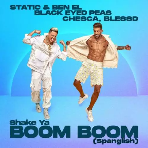 Static x Ben El x Chesca x Blessd feat. Black Eyed Peas - Shake Ya Boom Boom (Spanglish)