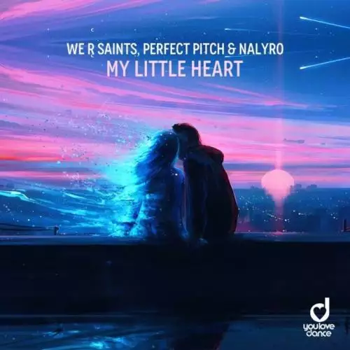 We R Saints feat. Perfect Pitch & NALYRO - My Little Heart