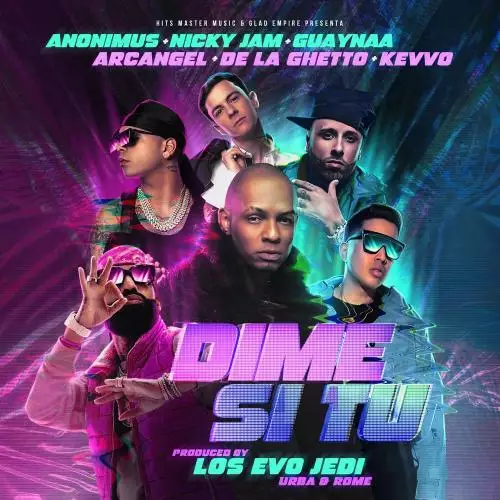 Anonimus & Nicky Jam & Guaynaa feat. Arcangel & De La Ghetto & KEVVO - Dime Si Tu