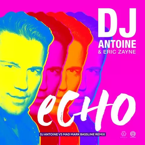 DJ Antoine & Eric Zayne - Echo (DJ Antoine vs Mad Mark Bassline Remix)