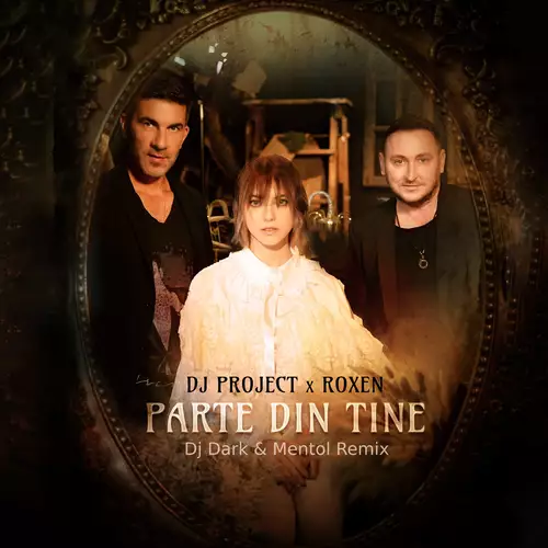 DJ Project & Roxen   - Parte Din Tine (Dj Dark & Mentol Remix)