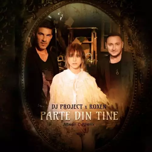 DJ Project feat. Roxen - Parte Din Tine (Adrian C Remix)