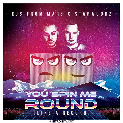 DJs From Mars & Starwoodz - You Spin Me Round (Like A Record)