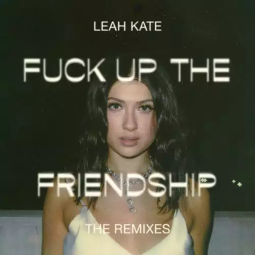 Leah Kate feat. Gabe Ceribelli - Fuck Up The Friendship (Gabe Ceribelli’s BPM Breaker Remix)