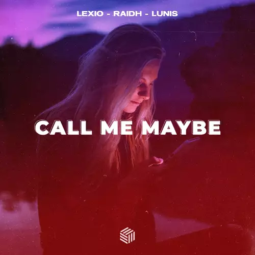 Lexio & RAIDH & Lunis - Call Me Maybe