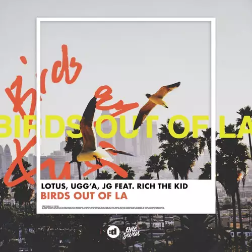 Lotus & Ugg’A & JG feat. Rich The Kid - Birds Out Of LA