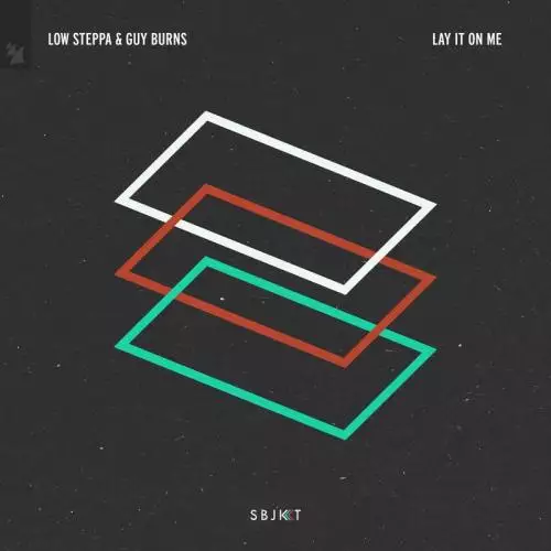 Low Steppa feat. Guy Burns - Lay It On Me