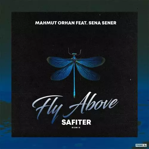 Mahmut Orhan feat. Sena Sener - Fly Above (DJ Safiter Radio Edit)