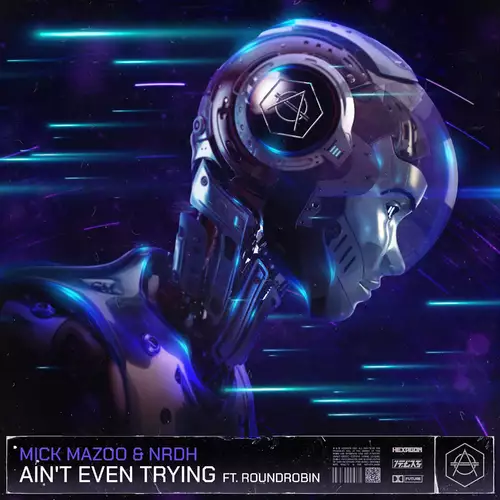 Mick Mazoo & NRDH feat. Roundrobin - Ain’t Even Trying