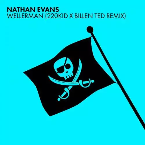 Nathan Evans - Wellerman (Sea Shanty) (220 KID & Billen Ted Remix)