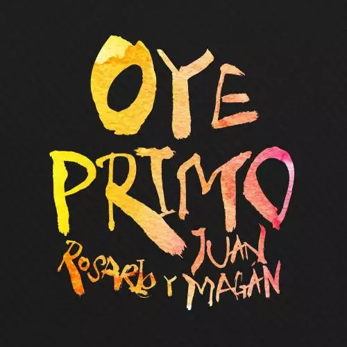 Rosario feat. Juan Magan - Oye Primo