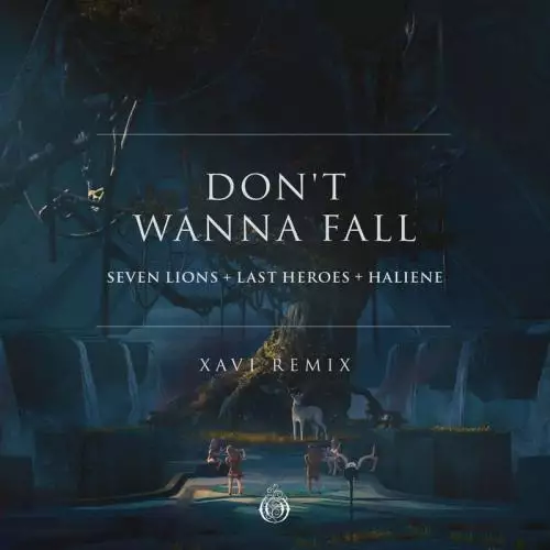 Seven Lions & Last Heroes & HALIENE - Dont Wanna Fall (Xavi Remix)