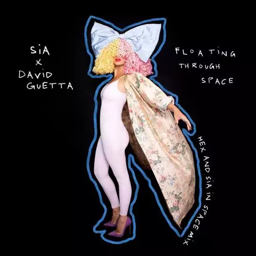 Sia feat. David Guetta - Floating Through Space (Hex & Sia In Space Mix)