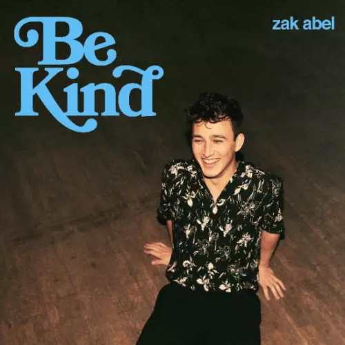 Zak Abel - Be Kind