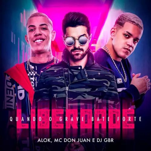 Alok & Mc Don Juan & Dj GBR - Liberdade