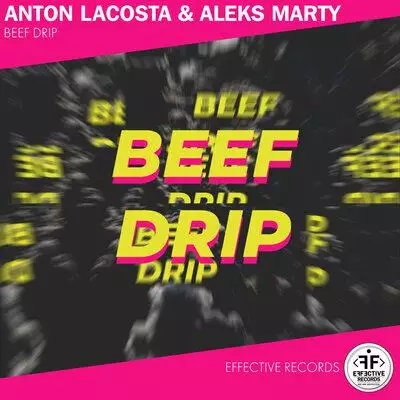 Anton Lacosta, Aleks Marty - Beef Drip