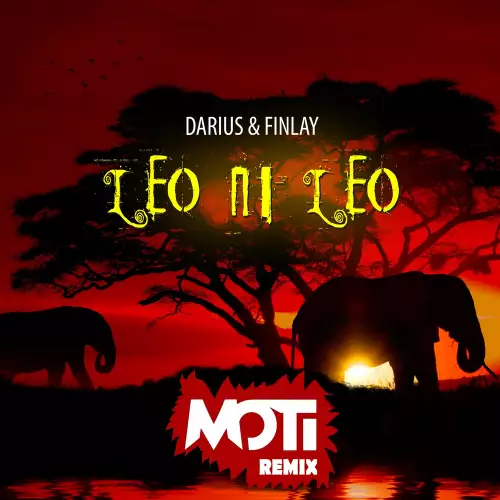 Darius & Finlay - Leo Ni Leo (MOTi Remix)