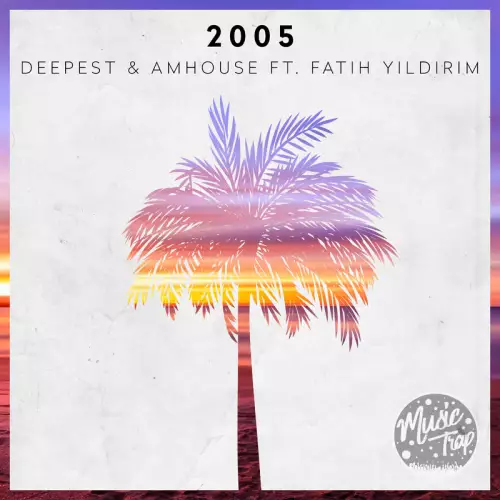 Deepest & AMHouse feat. Fatih Yildirim - 2005