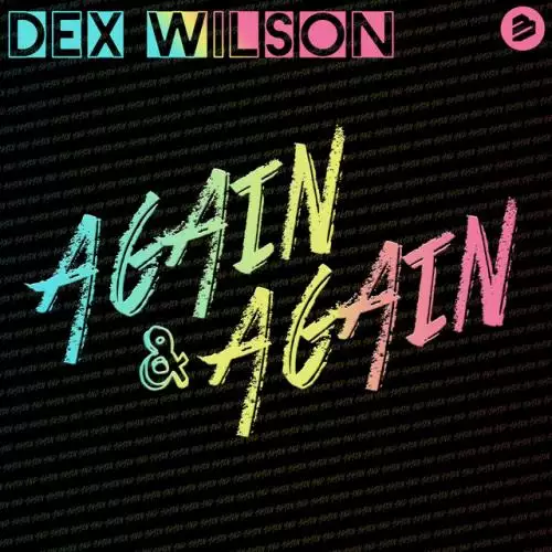 Dex Wilson - Again And Again (Original Mix)